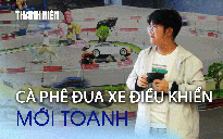 Độc đáo quán cà phê thú cưng kết hợp đua xe mô hình hút giới trẻ