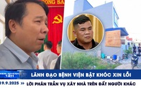 Xem nhanh 12h: Lãnh đạo bệnh viện bật khóc xin lỗi | Lời phân trần vụ xây nhầm nhà ở Hải Phòng