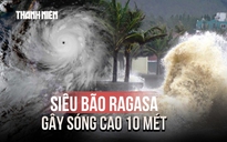 Siêu bão Ragasa gây sóng cao 10 mét, tối nay đi vào Biển Đông