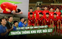 U.23 Việt Nam gục ngã ở bán kết, truyền thông khu vực nói gì?