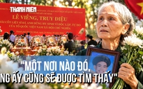 Mang di ảnh người thương đưa tiễn liệt sĩ, mong 'nơi nào đó ông cũng được tìm thấy'
