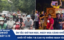 Xem nhanh 20h ngày 3.10: Ùn tắc giờ tan học, ngày mưa càng khổ | Khởi tố thêm 7 bị can vụ khiêng quan tài