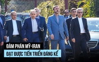 Đàm phán Mỹ - Iran đạt tiến triển 'đáng kể'