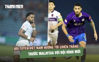 Đội tuyển Việt Nam hướng tới chiến thắng trước Malaysia với đội hình mới
