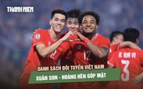 Đội tuyển Việt Nam công bố danh sách tháng 3: Nhiều nhân tố mới, Lê Giang vắng mặt