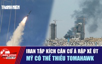 Tiêu điểm quốc tế 29.3: Iran tập kích căn cứ Ả Rập Xê Út | Mỹ có thể thiếu Tomahawk