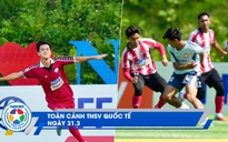 TNSV quốc tế 31.3: Tuyển thủ U.23 Lào thần tượng Pedri | Gặp 'người hùng' của Trường ĐH Thủy lợi