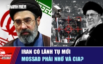 Tiêu điểm quốc tế ngày 10.3: Iran có lãnh tụ mới | Mossad phải nhờ vả CIA?