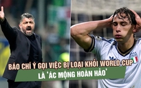 Báo chí Ý gọi việc bị loại khỏi World Cup là ‘ác mộng hoàn hảo’