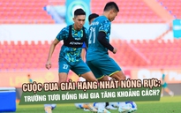 Cuộc đua giải hạng nhất nóng rực: Trường Tươi Đồng Nai gia tăng khoảng cách?