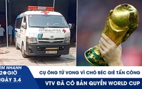 Xem nhanh 20h ngày 3.4: Cụ ông tử vong vì chó béc giê tấn công | VTV đã có bản quyền World Cup