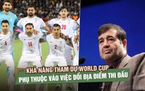 Bộ trưởng Iran: Khả năng tham dự World Cup phụ thuộc vào việc đổi địa điểm thi đấu khỏi Mỹ