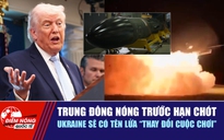 Tiêu điểm quốc tế 8.4: Trung Đông nóng trước hạn chót | Ukraine sẽ có tên lửa 'thay đổi cuộc chơi'