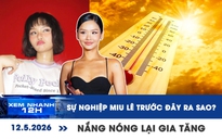 Xem nhanh 12h: Sự nghiệp Miu Lê trước ồn ào liên quan ma túy | Nắng nóng lại gia tăng ở TP.HCM