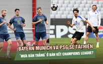Bayern Munich và PSG sẽ tái hiện ‘mưa bàn thắng’ ở bán kết Champions League?