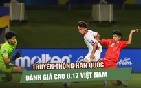 Báo Hàn Quốc lo lắng trước U.17 Việt Nam sau cú sảy chân của đội nhà