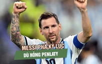 Messi lại làm điều không tưởng ở tuổi 39: Phá kỷ lục World Cup dù hỏng penalty