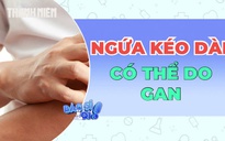 Ngứa da kéo dài, có thể do gan