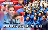 Không khí tại phiên khai mạc Đại hội Đoàn toàn quốc lần thứ XIII