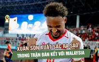 Xuân Son xuất sắc ra sao trong trận bán kết với Malaysia?