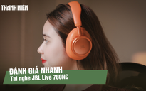 JBL Live 780NC: Tai nghe over-ear kết hợp thiết kế nổi bật và chống ồn chủ động