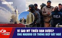 Tiêu điểm quốc tế ngày 4.8: Vì sao Mỹ thiếu đạn dược? | Ông Maduro có thông điệp bất ngờ