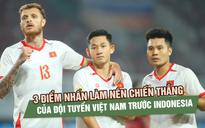 3 điểm nhấn làm nên chiến thắng của đội tuyển Việt Nam trước Indonesia