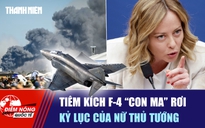 Tiêu điểm quốc tế ngày 7.9: Tiêm kích F-4 ‘con ma’ rơi | Kỷ lục của nữ thủ tướng