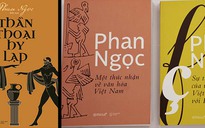 Xuất bản bộ ba cuốn sách của nhà nghiên cứu Phan Ngọc