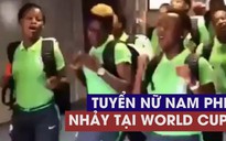 Điệu nhảy cực “nhắng” của tuyển nữ Nam Phi tại World Cup