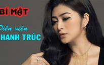 PHÚT “BẬT MÍ” số 1| Bí mật của diễn viên Thanh Trúc