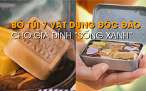 Bỏ túi 7 vật dụng độc đáo cho gia đình 'sống xanh'