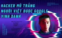 Hacker mũ trắng người Việt được Google vinh danh