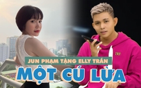 Gậy ông đập lưng ông, Elly Trần bị Jun Phạm tặng một cú lừa đau đớn