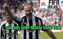 FIFA Online 3: Huyền thoại Alan Shearer chuẩn bị tung hoành sân cỏ