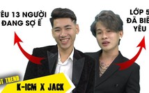 Bật Ngửa Với Những Bí Mật Tình Yêu Của Jack Và K-Icm