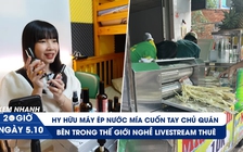 Xem nhanh 20h ngày 5.10: Máy ép nước mía cuốn tay chủ quán | Ngọt đắng nghề livestream thuê