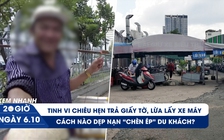 Xem nhanh 20h ngày 6.10:  Chiêu hẹn trả giấy tờ lừa lấy luôn xe | Dẹp nạn hàng rong chèn ép khách