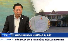 Xem nhanh 12h: Ông Lưu Bình Nhưỡng bị bắt | Cán bộ xã đòi 8 triệu đồng mới làm khai sinh