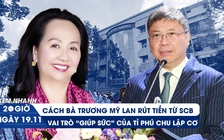 Xem nhanh 20h ngày 19.11: Vai trò tỉ phú Chu Lập Cơ; Chiêu lập công ty ‘ma’ trong vụ Vạn Thịnh Phát