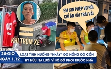 Xem nhanh 20h ngày 1.12: Sa lưới vì bộ đồ phơi trước cửa nhà | Bi hài chuyện ‘nhây’ đo nồng độ cồn