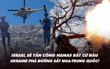 Điểm xung đột: Ukraine phá đường sắt chiến lược Nga; Israel sẽ diệt thành viên Hamas bất cứ đâu?