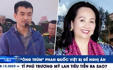 Xem nhanh 12h: Đại gia Trương Mỹ Lan tiêu tiền vào đâu | Ông trùm Việt Á bị đề nghị mức án