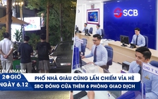 Xem nhanh 20h ngày 6.12: SCB đóng cửa thêm 6 phòng giao dịch | Vỉa hè khu nhà giàu có cũng như không