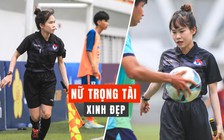 Nữ trọng tài xinh đẹp 6 năm kinh nghiệm: Nghề đã chọn mình!