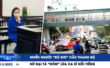 Xem nhanh 12h: Nhiều người 'bỏ rơi' cầu thang bộ | Giả danh đại tá lừa ca sĩ nổi tiếng