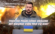 Xem nhanh: Chiến dịch Nga ngày 414, Ukraine mơ hồ ngày phản công; Mỹ ngưng viện trợ vũ khí?