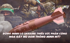 Xem nhanh: Ngày 416 chiến dịch, đồng minh lo Ukraine thiếu lực phản công; Nga gây 'mù' bom thông minh Mỹ?