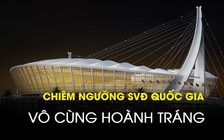 Chiêm ngưỡng sân vận động 160 triệu USD của Campuchia trước ngày khai mạc SEA Games 32