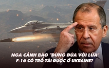 Xem nhanh: Ngày 459 chiến dịch, Nga tung đòn tập kích dồn dập nhất; F-16 sẽ giúp gì cho Ukraine?